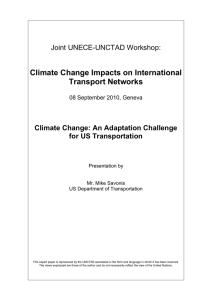 Climate Change Impacts on International Transport Networks Joint UNECE-UNCTAD Workshop: