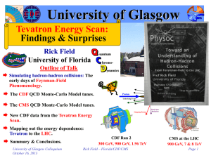 University of Glasgow Tevatron Energy Scan: Findings &amp; Surprises Rick Field