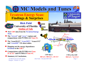MC Models and Tunes Tevatron Energy Scan: Findings &amp; Surprises Rick Field