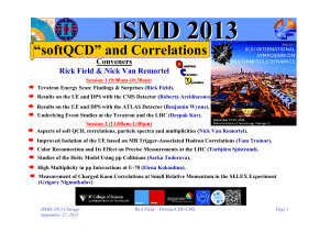 ISMD 2013 “softQCD” and Correlations Conveners Rick Field &amp; Nick Van Remortel