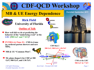 CDF-QCD Workshop MB &amp; UE Energy Dependence Rick Field University of Florida