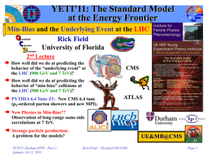 YETI’11: The Standard Model at the Energy Frontier Rick Field and the