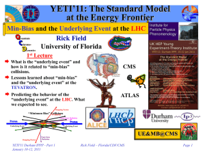 YETI’11: The Standard Model at the Energy Frontier Rick Field and the