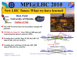 MPI@LHC 2010 New LHC Tunes: What we have learned Rick Field