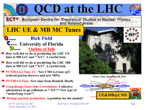 QCD at the LHC LHC UE &amp; MB MC Tunes Rick Field