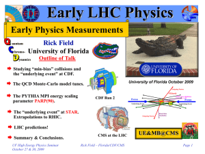 Early LHC Physics Early Physics Measurements Rick Field University of Florida