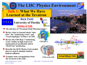 The LHC Physics Environment Talk 1: What We Have Learned at the Tevatron
