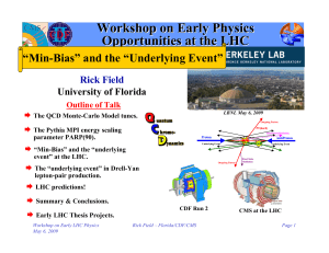Workshop on Early Physics Opportunities at the LHC Rick Field