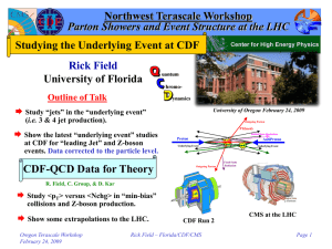 Northwest Terascale Workshop Studying the Underlying Event at CDF University of Florida