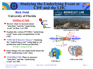 Studying the Underlying Event at CDF and the LHC Rick Field
