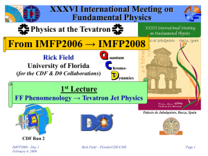 From IMFP2006 → IMFP2008 XXXVI International Meeting on Fundamental Physics