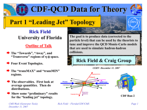 CDF-QCD Data for Theory Part 1 “Leading Jet” Topology Rick Field