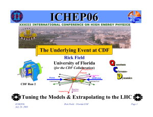 ICHEP06 The Underlying Event at CDF Rick Field
