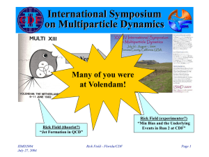 International Symposium on Multiparticle Dynamics Many of you were at Volendam!