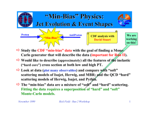 “Min - Bias” Physics: Jet Evolution &amp; Event Shapes