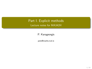 Part I. Explicit methods Lecture notes for MA342H P. Karageorgis