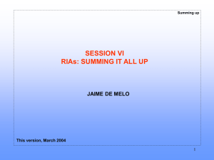 SESSION VI RIAs: SUMMING IT ALL UP JAIME DE MELO 1