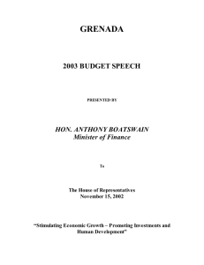 GRENADA 2003 BUDGET SPEECH HON. ANTHONY BOATSWAIN Minister of Finance
