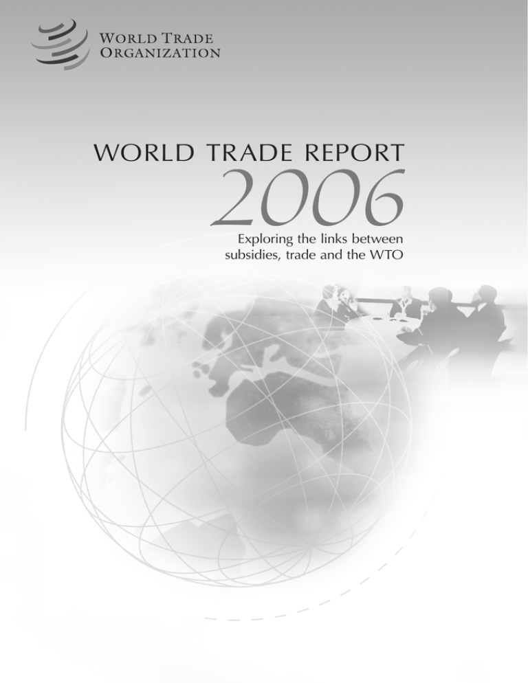 2006-world-trade-report-exploring-the-links-between-subsidies-trade