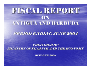 FISCAL REPORT ON ANTIGUA AND BARBUDA PERIOD ENDING JUNE 2004