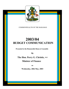 2003/04 BUDGET COMMUNICATION The Hon. Perry G. Christie, Minister of Finance