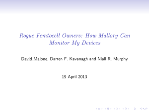 Rogue Femtocell Owners: How Mallory Can Monitor My Devices 19 April 2013