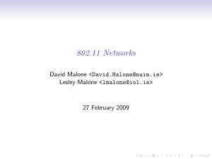 802.11 Networks David Malone &lt;&gt; Lesley Malone &lt;&gt; 27 February 2009