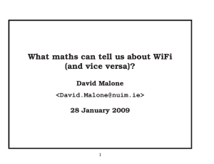What maths can tell us about WiFi (and vice versa)? David Malone