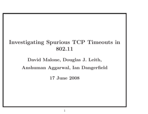 Investigating Spurious TCP Timeouts in 802.11 David Malone, Douglas J. Leith,