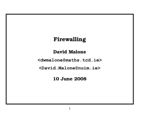 Firewalling David Malone 10 June 2008 &lt;&gt;