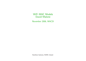 WiFi MAC Models David Malone November 2006, MACSI Hamilton Institute, NUIM, Ireland