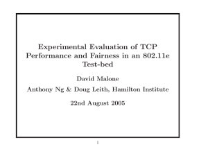 Experimental Evaluation of TCP Performance and Fairness in an 802.11e Test-bed David Malone