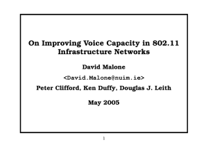On Improving Voice Capacity in 802.11 Infrastructure Networks David Malone