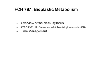 FCH 797: Bioplastic Metabolism – Overview of the class, syllabus – Website: