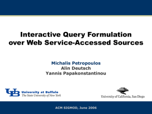 Interactive Query Formulation over Web Service-Accessed Sources Michalis Petropoulos Alin Deutsch