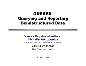 QURSED: Querying and Reporting Semistructured Data Yannis Papakonstantinou