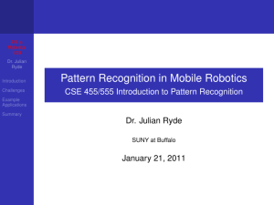 Pattern Recognition in Mobile Robotics CSE 455/555 Introduction to Pattern Recognition