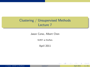 Clustering / Unsupervised Methods Lecture 7 Jason Corso, Albert Chen April 2011