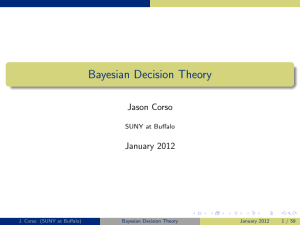 Bayesian Decision Theory Jason Corso January 2012 SUNY at Buffalo