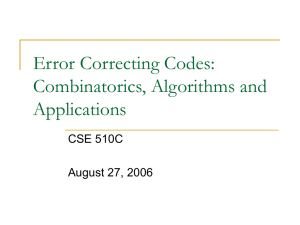 Error Correcting Codes: Combinatorics, Algorithms and Applications CSE 510C