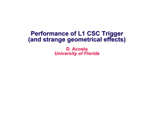 Performance of L1 CSC Trigger (and strange geometrical effects) D. Acosta