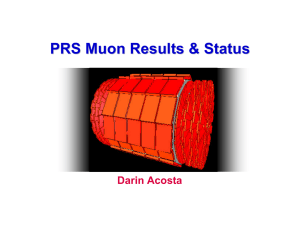 PRS Muon Results &amp; Status Darin Acosta