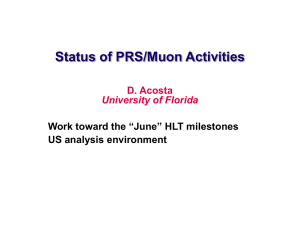 Status of PRS/Muon Activities D. Acosta University of Florida