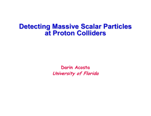 Detecting Massive Scalar Particles at Proton Colliders University of Florida