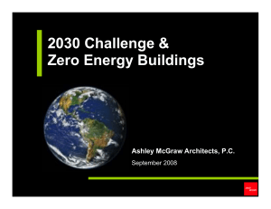 2030 Challenge &amp; Zero Energy Buildings Ashley McGraw Architects, P.C. September 2008