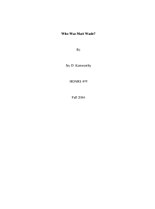 Who Was Matt Wade? By Jay D.  Kenworthy HONRS 499