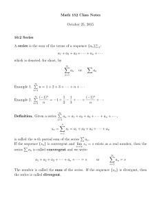 Math 152 Class Notes October 25, 2015 10.2 Series