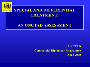 SPECIAL AND DIFFERENTIAL TREATMENT: AN UNCTAD ASSESSMENT UNCTAD