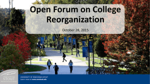 Open Forum on College Reorganization October 28, 2015 UNIVERSITY OF WISCONSIN-STOUT