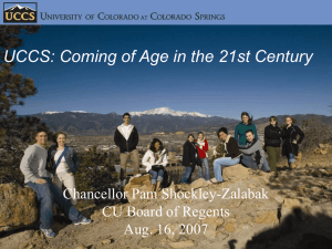 UCCS: Coming of Age in the 21st Century Chancellor Pam Shockley-Zalabak